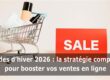soldes hiver 2026 la stratégie pour booster vos ventes